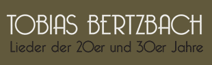 Tobias Bertzbach - Lieder der 20er und 30er Jahre